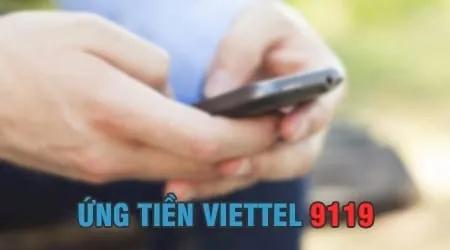 Dịch vụ Ứng Tiền qua số 9119 của Viettel