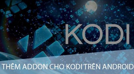 Hướng dẫn thêm Addon cho Kodi trên Android