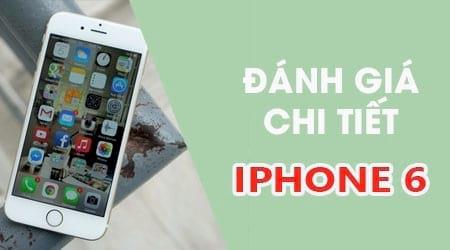 Đánh giá chi tiết iPhone 6, liệu có nên sở hữu ngay bây giờ?