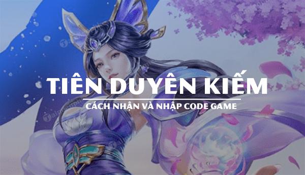 Mã quà tặng game Tiên Duyên Kiếm