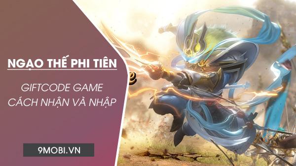Bộ sưu tập Code Ngạo Thế Phi Tiên mới nhất 2024