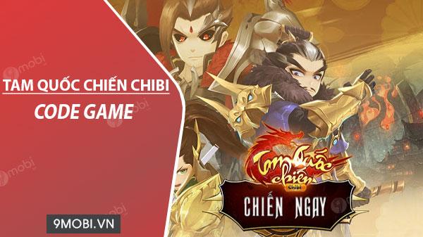 Khám phá bộ sưu tập Code game Tam Quốc Chiến Chibi
