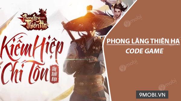Danh sách code Phong Lăng Thiên Hạ mới nhất 2023