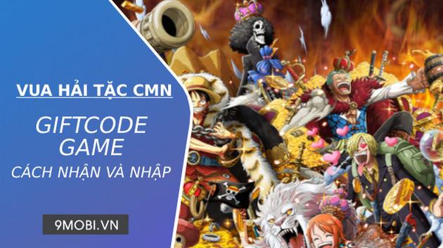 Mã Gift Code mới nhất cho game Vua Hải Tặc CMN
