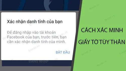 Hướng dẫn xác thực danh tính Facebook trên điện thoại bằng giấy tờ cá nhân