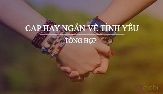 Những dòng cap ngắn gọn nhưng sâu lắng về tình yêu đẹp