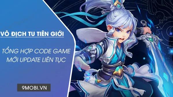 Bảng giftcode Vô Địch Tu Tiên Giới – đổi Thiên Phẩm dễ dàng