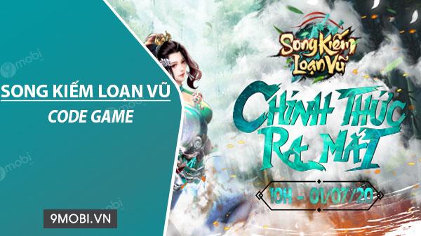 Những mã Code game Song Kiếm Loạn Vũ hấp dẫn