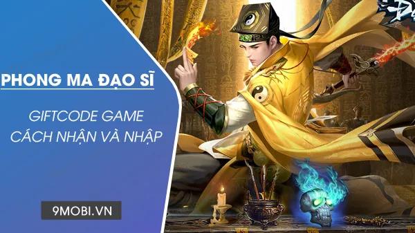 Danh sách tổng hợp Code game Phong Ma Đạo Sĩ 2024 mới nhất