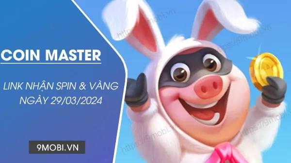 Code Coin Master 29/03/2024 – Nhận lượt quay miễn phí cực hot hôm nay