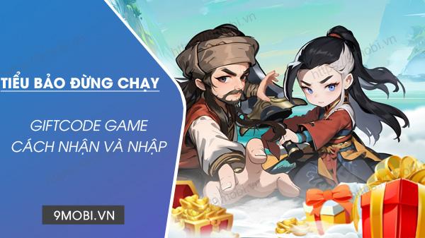 Tổng hợp Code Tiểu Bảo Đừng Chạy tháng 4/2024 cập nhật mới nhất