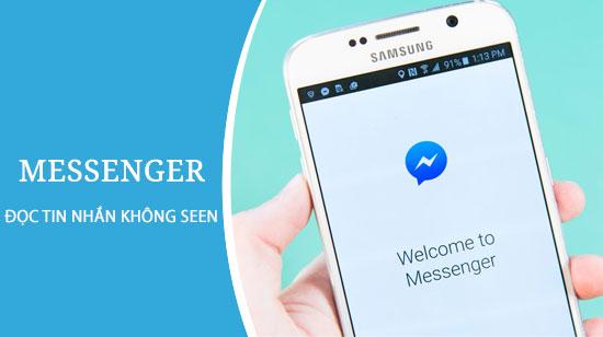 Bí kíp đọc tin nhắn Messenger mà không hiện thông báo "Đã xem"