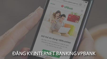 Hướng dẫn đăng ký VPBank Internet Banking ngay trên điện thoại