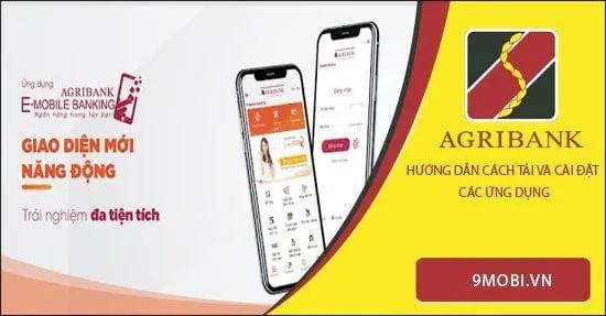 Hướng dẫn chi tiết cách tải và cài đặt ứng dụng Agribank trên điện thoại thông minh
