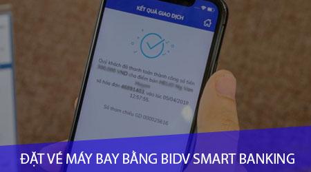 Đặt vé máy bay dễ dàng qua ứng dụng BIDV Smart Banking