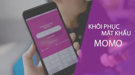 Cách khôi phục mật khẩu Momo khi bị quên - Giải pháp nhanh chóng và hiệu quả