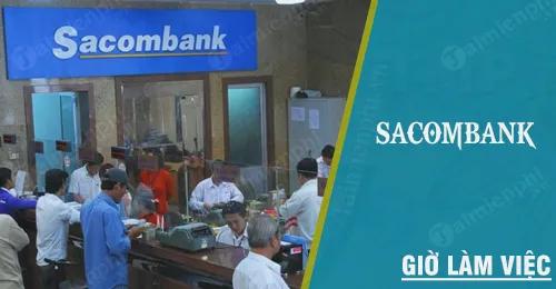 Sacombank - Bảng giờ giao dịch chính thức dành cho khách hàng