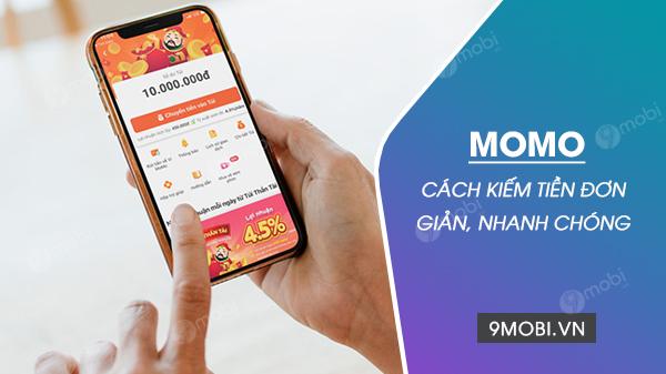 Khám phá những phương pháp kiếm tiền hiệu quả và dễ dàng nhất trên MoMo.