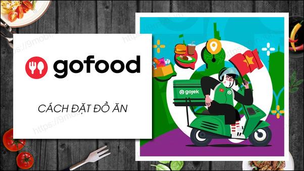 Mẹo đặt đồ ăn GoFood qua Gojek tốc độ - trải nghiệm ẩm thực không phút chờ