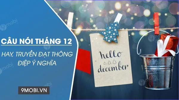 Những câu nói ý nghĩa về tháng 12 đáng suy ngẫm và chia sẻ