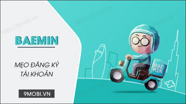 Hướng dẫn chi tiết cách đăng ký Baemin trên cả điện thoại Android và iOS