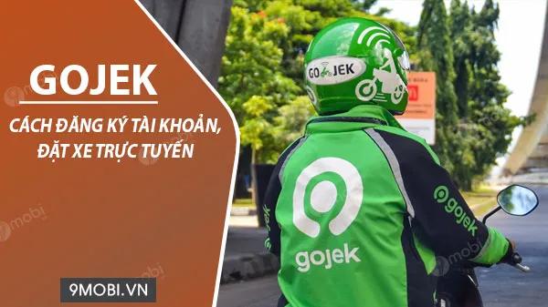 Hướng dẫn đăng ký tài khoản và đặt xe Gojek đơn giản, nhanh chóng