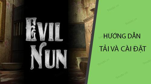 Hướng dẫn chi tiết cách tải và cài đặt Evil Nun trên điện thoại của bạn.