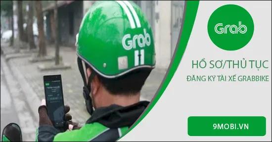Các bước và thủ tục cần thiết để đăng ký làm tài xế Grab, GrabBike