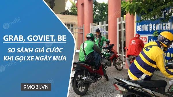 So sánh mức giá của Grab, GoViet và Be trong những ngày trời mưa lạnh