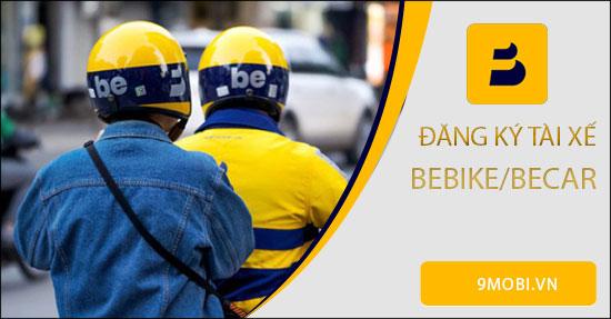 Hướng dẫn chi tiết đăng ký trở thành tài xế beBike và beCar