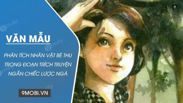 Phân tích nhân vật bé Thu trong đoạn trích từ truyện ngắn Chiếc lược ngà