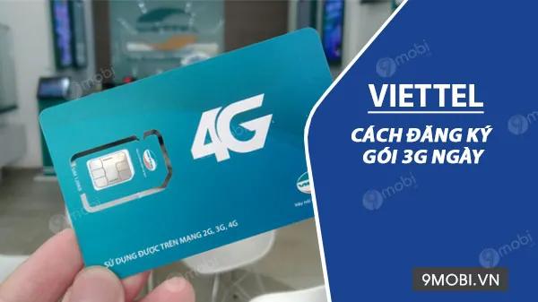 Hướng dẫn cách đăng ký gói 3G Viettel theo ngày tiện lợi