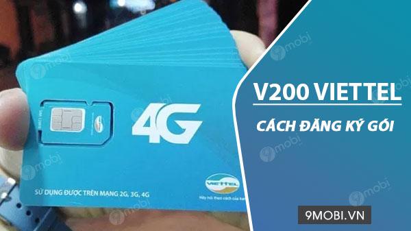 Hướng dẫn đăng ký gói cước V200 Viettel: 2GB/ngày và miễn phí gọi nội mạng dưới 20 phút