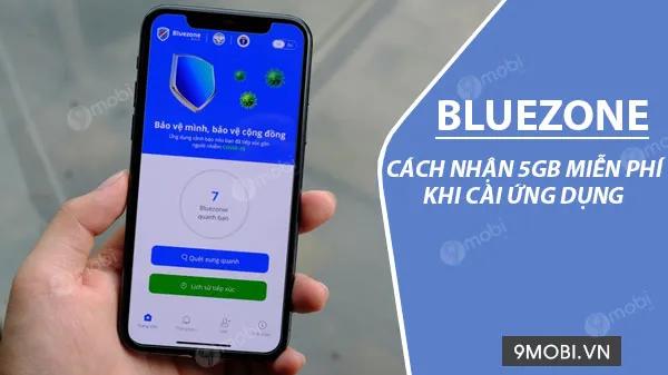 Hướng dẫn nhận ngay 5GB data miễn phí chỉ với vài bước cài đặt Bluezone