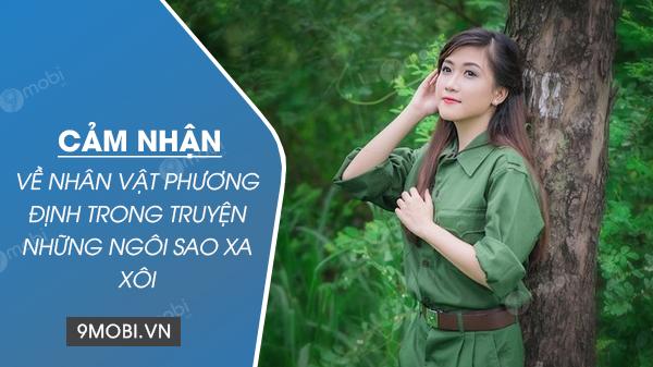 Cảm nhận về nhân vật Phương Định trong tác phẩm 'Những ngôi sao xa xôi' là hành trình khám phá vẻ đẹp của một chiến sĩ nữ đầy nghị lực, kiên cường, và tràn đầy tình yêu nước, đóng góp hết mình cho sự nghiệp bảo vệ Tổ quốc.