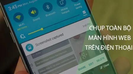Bí kíp ghi lại toàn trang web trên Android và iPhone