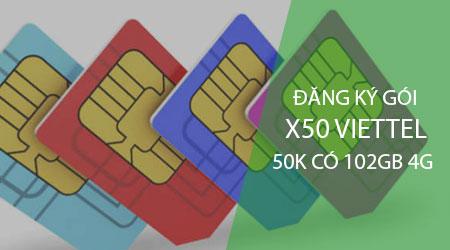 Đăng ký gói X50 Viettel 50K với 102GB 4G siêu tốc