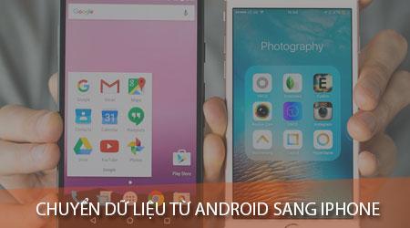 Hướng dẫn chuyển dữ liệu từ Android sang iPhone