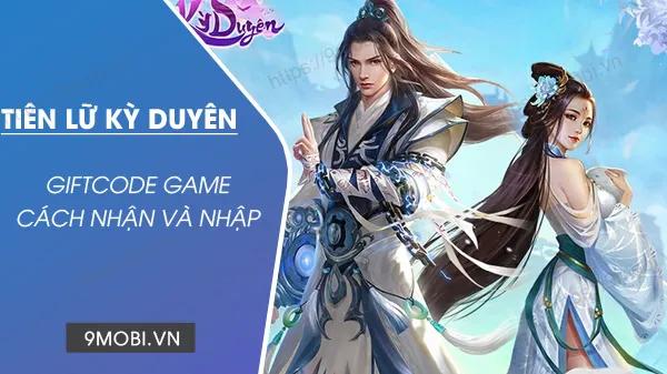 Mã Code game Tiên Lữ Kỳ Duyên mới nhất và cách nhận KNB miễn phí