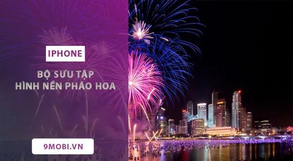 Tuyển tập hình nền pháo hoa rực rỡ dành riêng cho iPhone