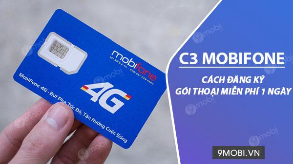Hướng dẫn đăng ký gói cước C3 MobiFone chỉ với 3.000 đồng/lần, miễn phí các cuộc gọi nội mạng dưới 3 phút trong suốt 24 giờ.