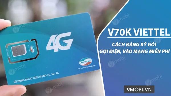 Hướng dẫn đăng ký gói V70K Viettel cực tiết kiệm: Chỉ 70k/tháng, nhận ngay 250 phút gọi nội mạng và 400MB data tốc độ cao.