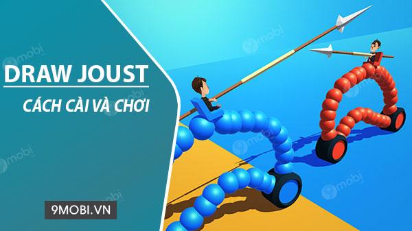 Hướng dẫn cài đặt và trải nghiệm Draw Joust