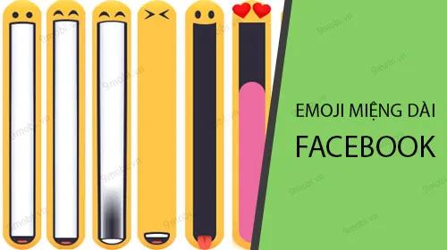 Bộ Emoji miệng dài đang 'gây bão' trên Facebook
