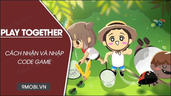 Bộ mã Code Play Together tháng 2/2023 mới cập nhật hôm nay