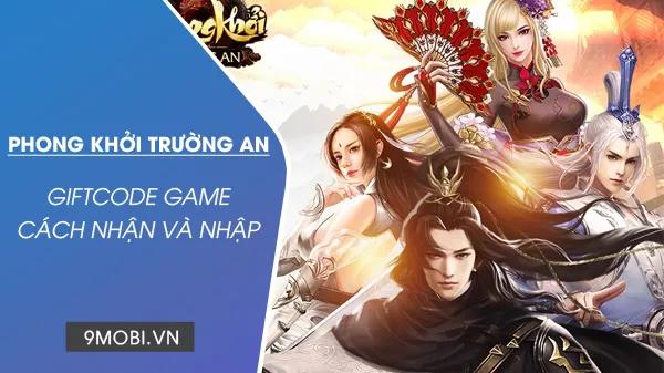 Bí quyết nhận và sử dụng Code game Phong Khởi Trường An Funtap dễ dàng