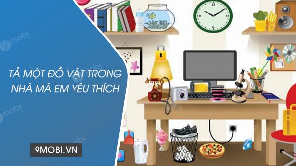 Tả đồ vật trong nhà gắn bó với em