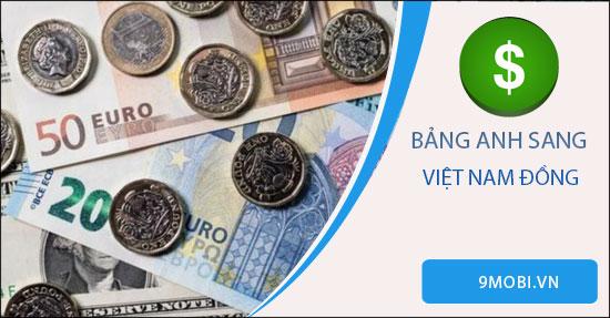 1 Bảng Anh tương đương bao nhiêu tiền Việt Nam? Tìm hiểu ngay tỷ giá chính xác nhất.