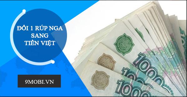 1 Rúp Nga tương đương bao nhiêu tiền Việt Nam (VNĐ) theo tỷ giá hiện tại?