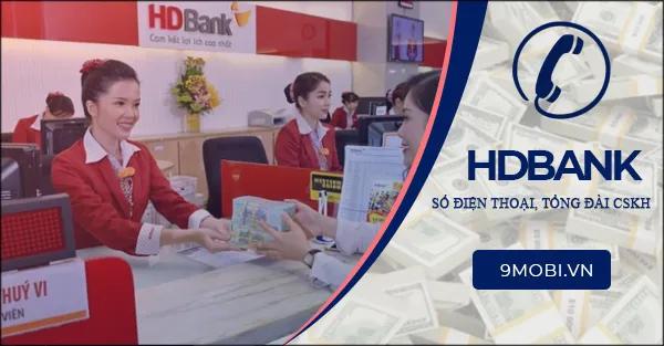 Số điện thoại HDBank - Kênh liên hệ trực tiếp với tổng đài chăm sóc khách hàng